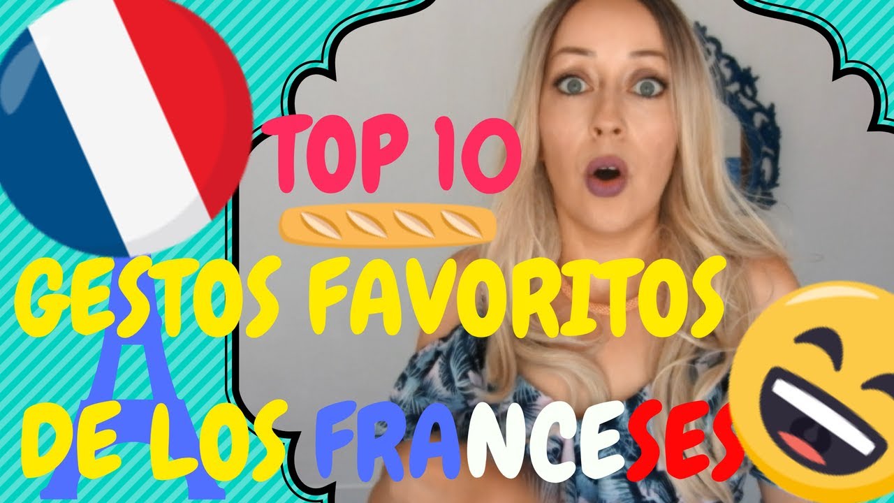 10 GESTOS FAVORITOS de los FRANCESES