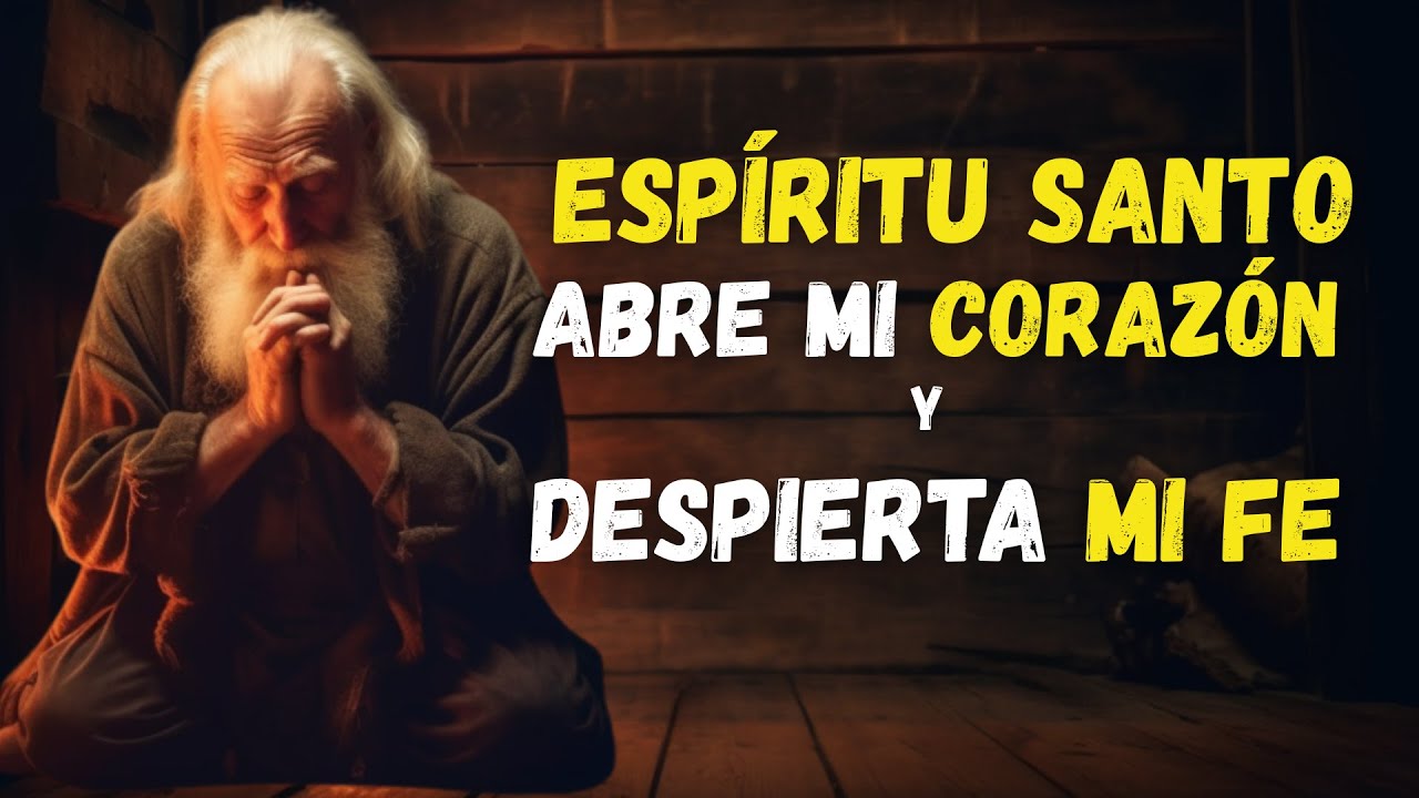Cómo ABRIR tu corazón para que entre el ESPÍRITU SANTO cuando mi fe está MUERTA