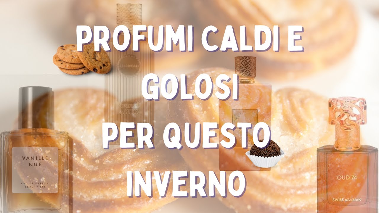 Profumi caldi e golosi che amo usare adesso