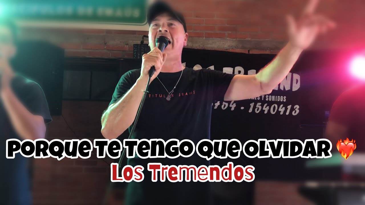 Los Tremendos - Porque Te Tengo Que Olvidar (webClip 4K)