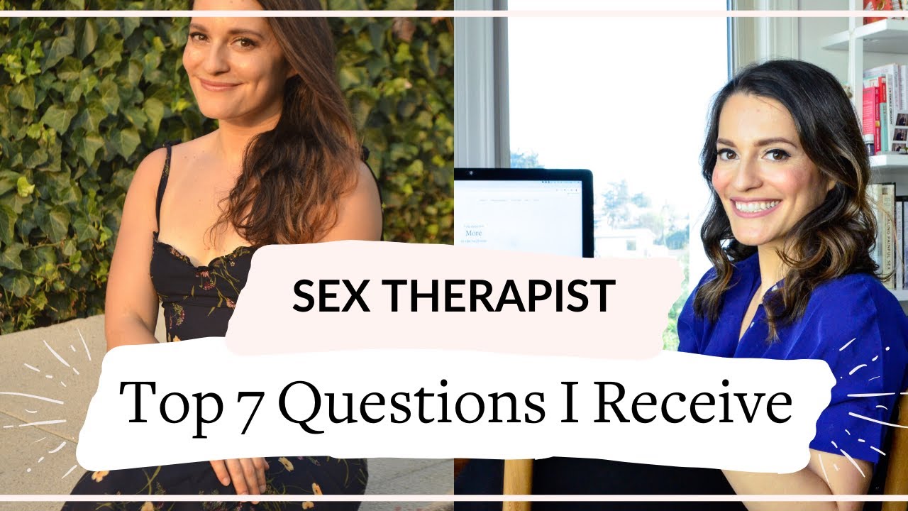 Sex Therapist: The Top 7 Questions I Receive