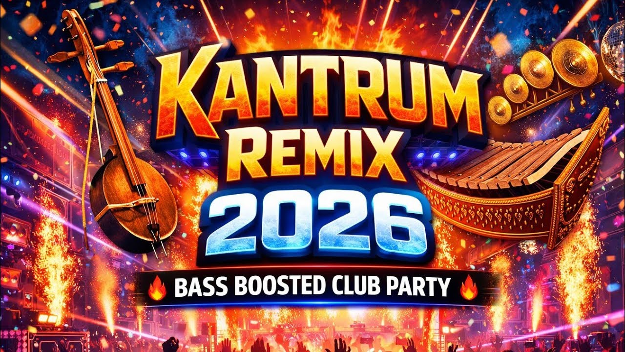Kantrum Remix 2026 🔥 Bass Boosted Club Party Ft Crazy Club Night 🔥 Hard Bass Remix 2026