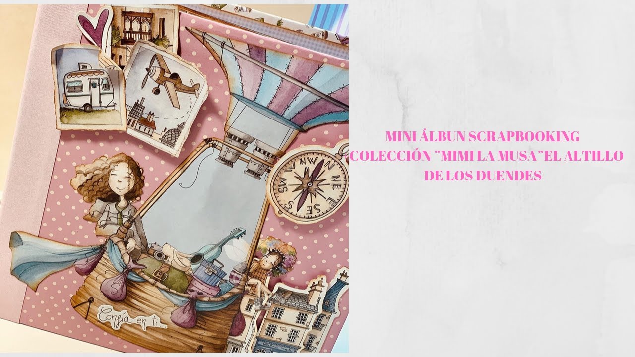 MINI ÁLBUM ¨MIMI LA MUSA¨EL ALTILLO DE LOS DUENDES SCRAPBOOKING