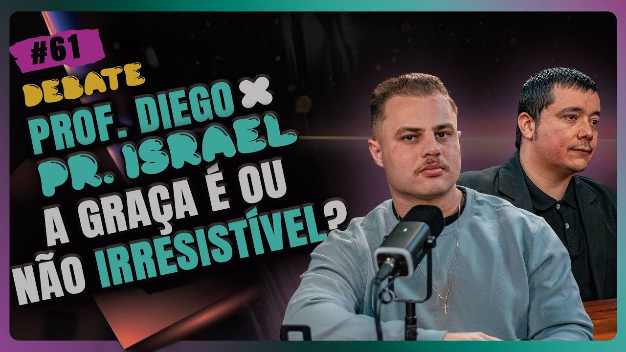 DEBATE | PR. ISRAEL JUNIOR | PROF. DIEGO | Fé Podcast #61