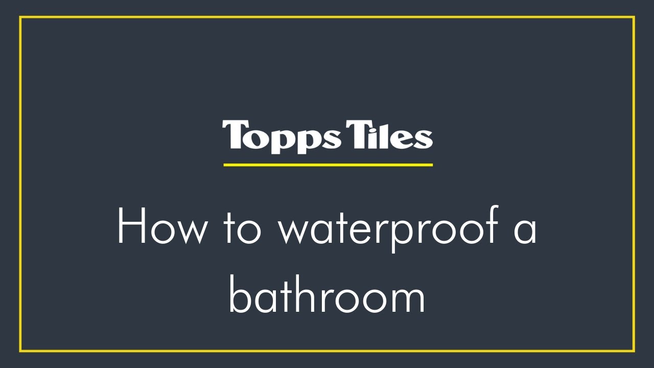 How To Waterproof A Bathroom [Step-By-Step Guide] | Topps Tiles