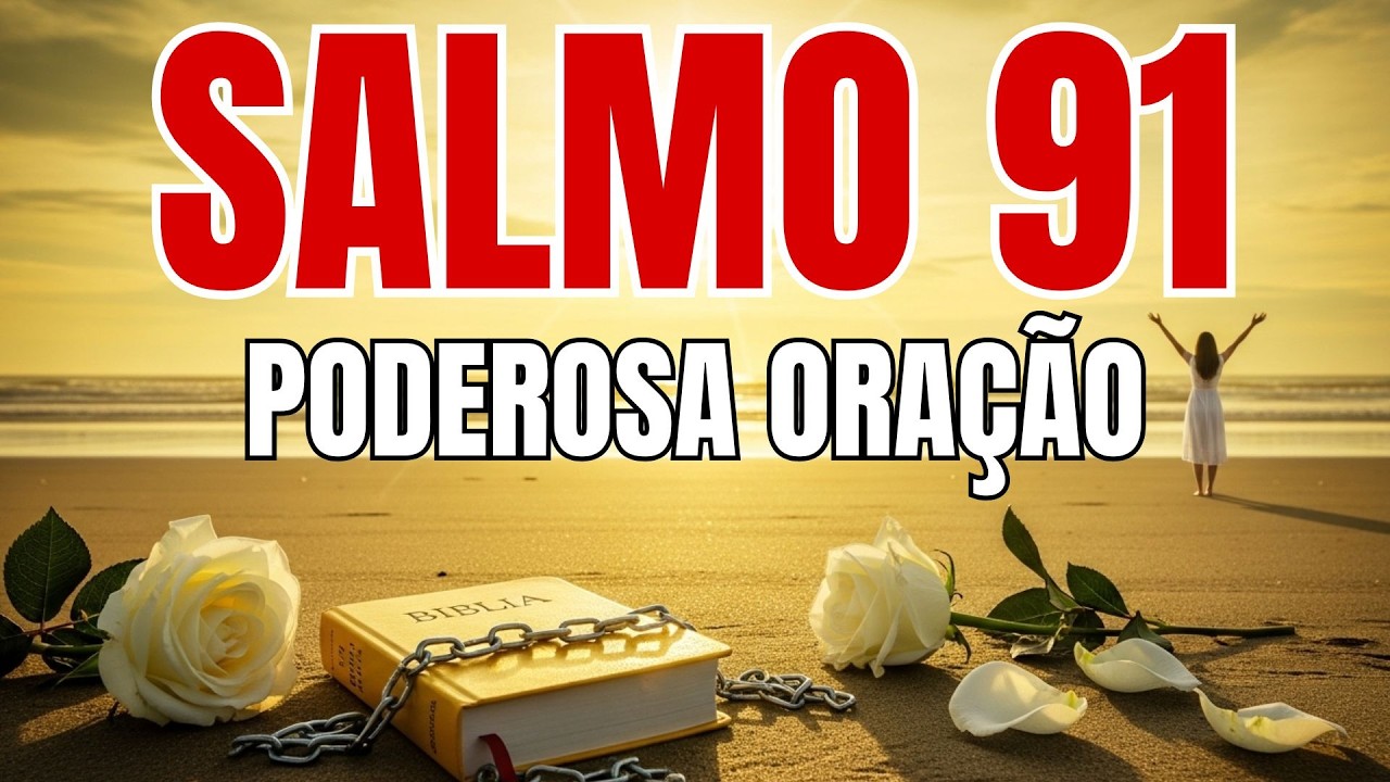 MELHOR ORAÇÃO DO SALMO 91 PARA DORMIR E PRA ACORDAR BEM