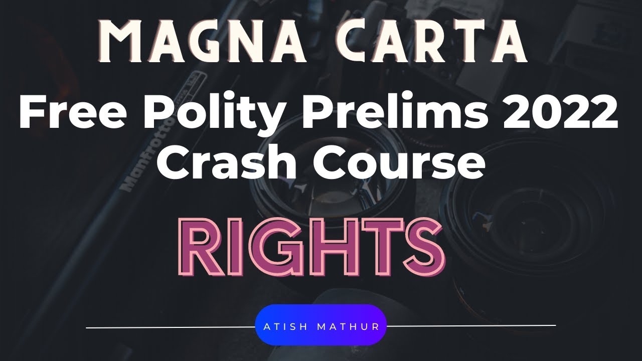 Free Prelims 2022 Polity Crash Course : Magna Carta 2022 : Lecture 5.2 : Fundamental Rights
