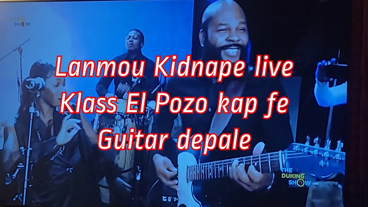 EL POZO KAP FE GUITAR DEPALE LANMOU KIDNAPE LIVE KLASS CADELOUSE KAP MET PLEZI NAN JAZZ LA NEWARK NJ