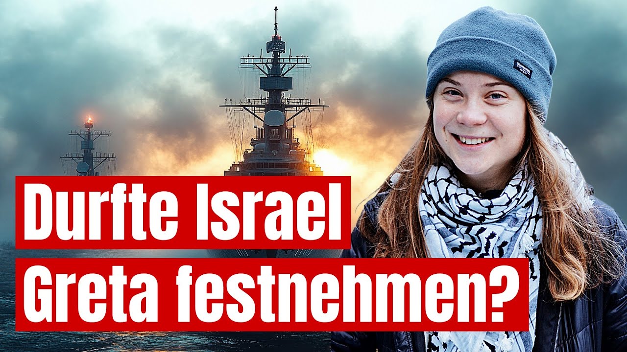 War das ein Völkerrechtsbruch? Israels Einsatz gegen Greta Thunbergs Segelboot