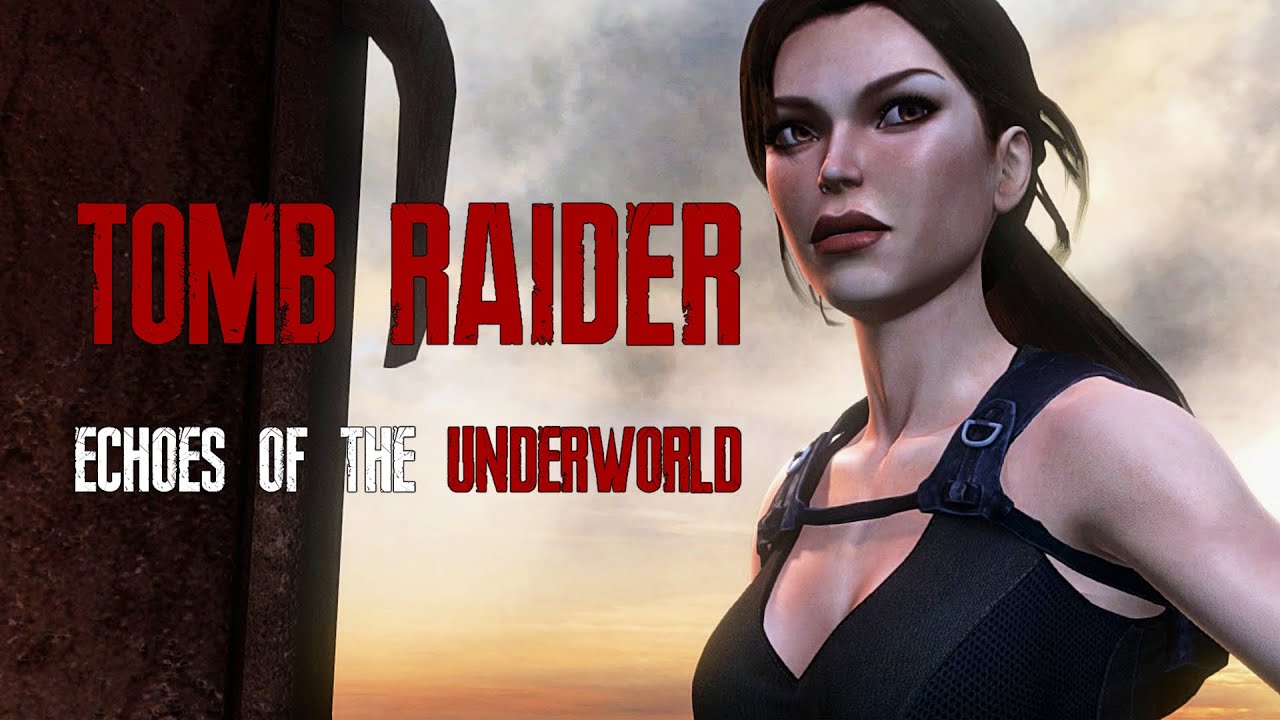 Tomb Raider: echoes of the Underworld MOD| Release Trailer
