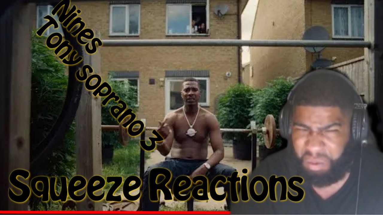 Nines - Tony Soprano 3 (Official Video)Squeeze Reactions