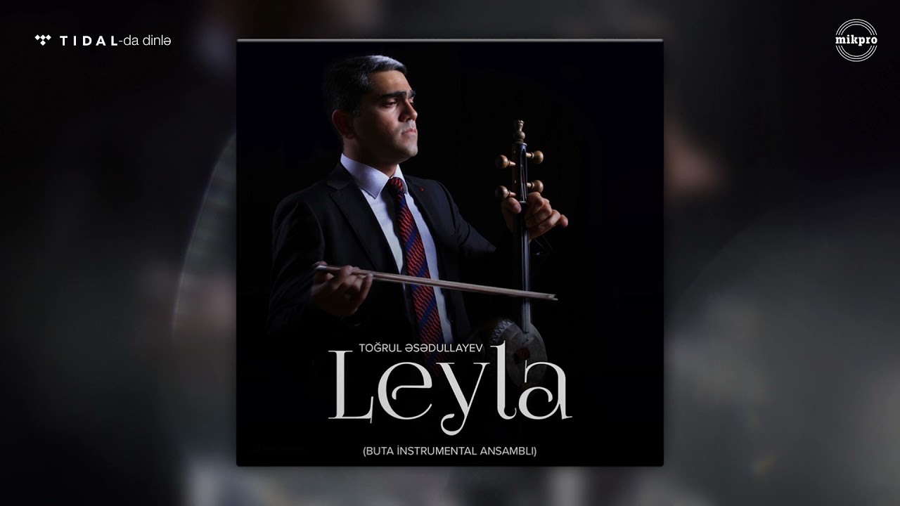 Toğrul Əsədullayev — Leyla