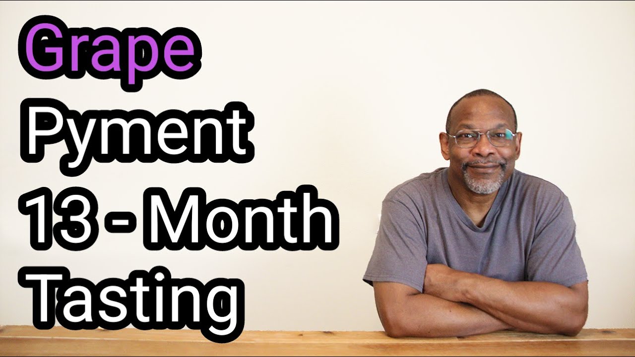 Grape Pyment 13-Month Tasting