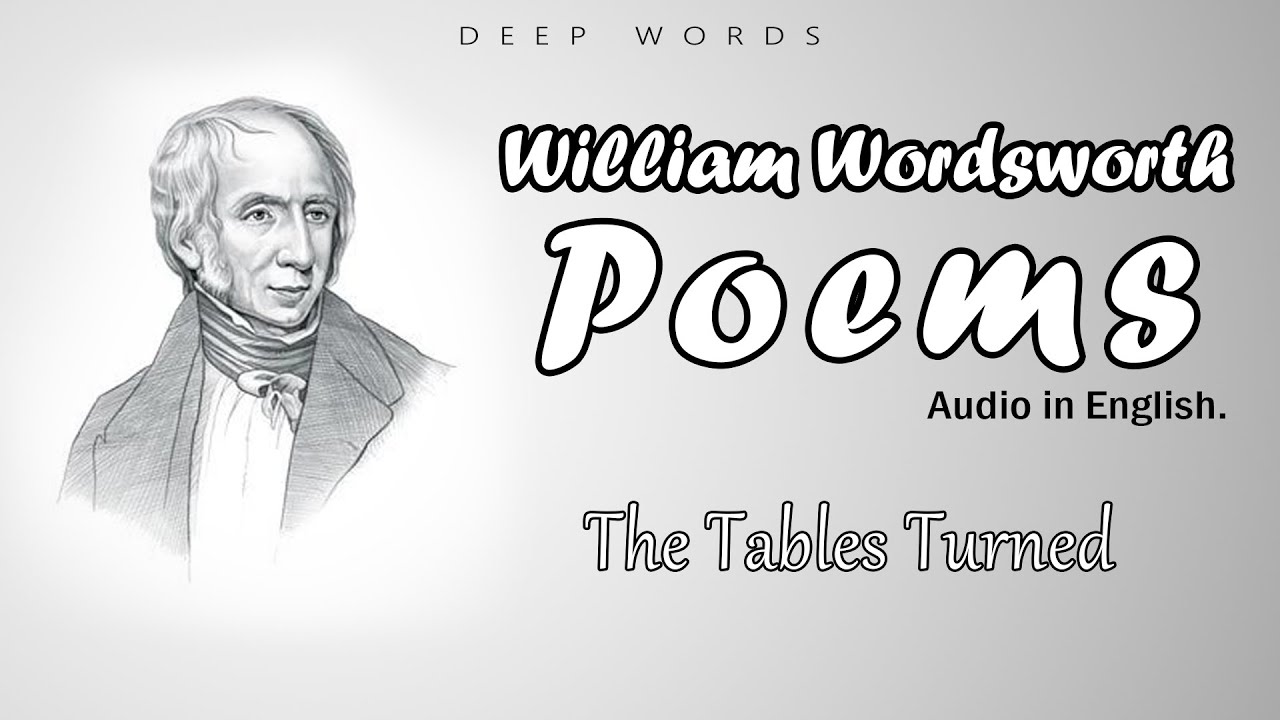 The Tables Turned By William Wordsworth (Powerful Life Poetry)