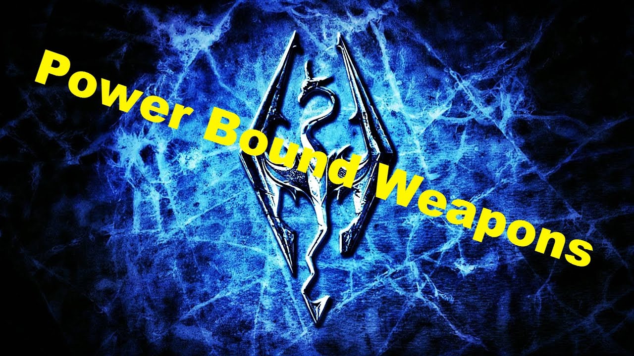 Skyrim Mod: Power Bound Weapons