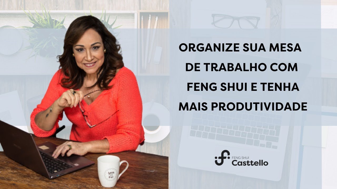Organize sua mesa de trabalho com Feng Shui e tenha mais produtividade