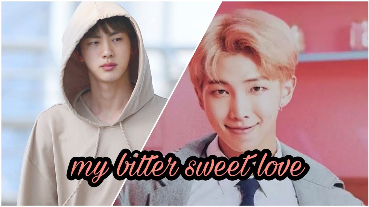 Namjin oneshot| My bitter sweet love |