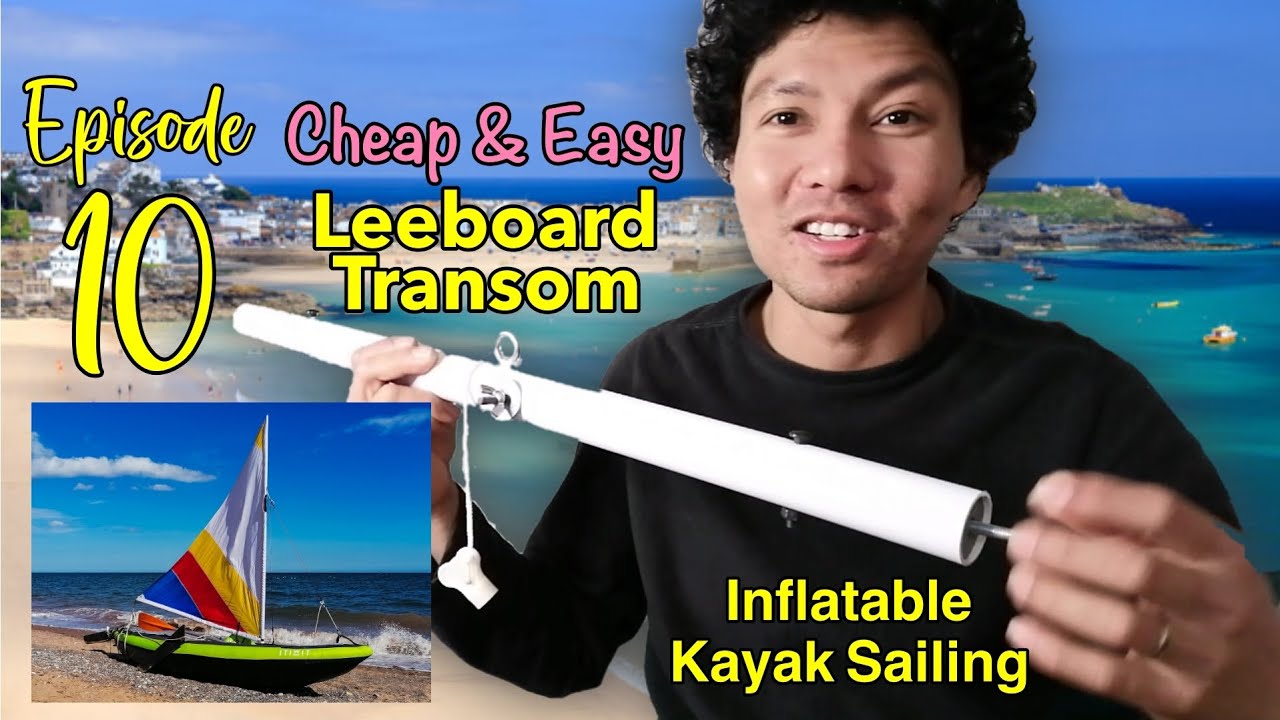 Inflatable Sailing Kayak   Episode 10 : Building Your Leeboard Transom Cheap & Easy!!