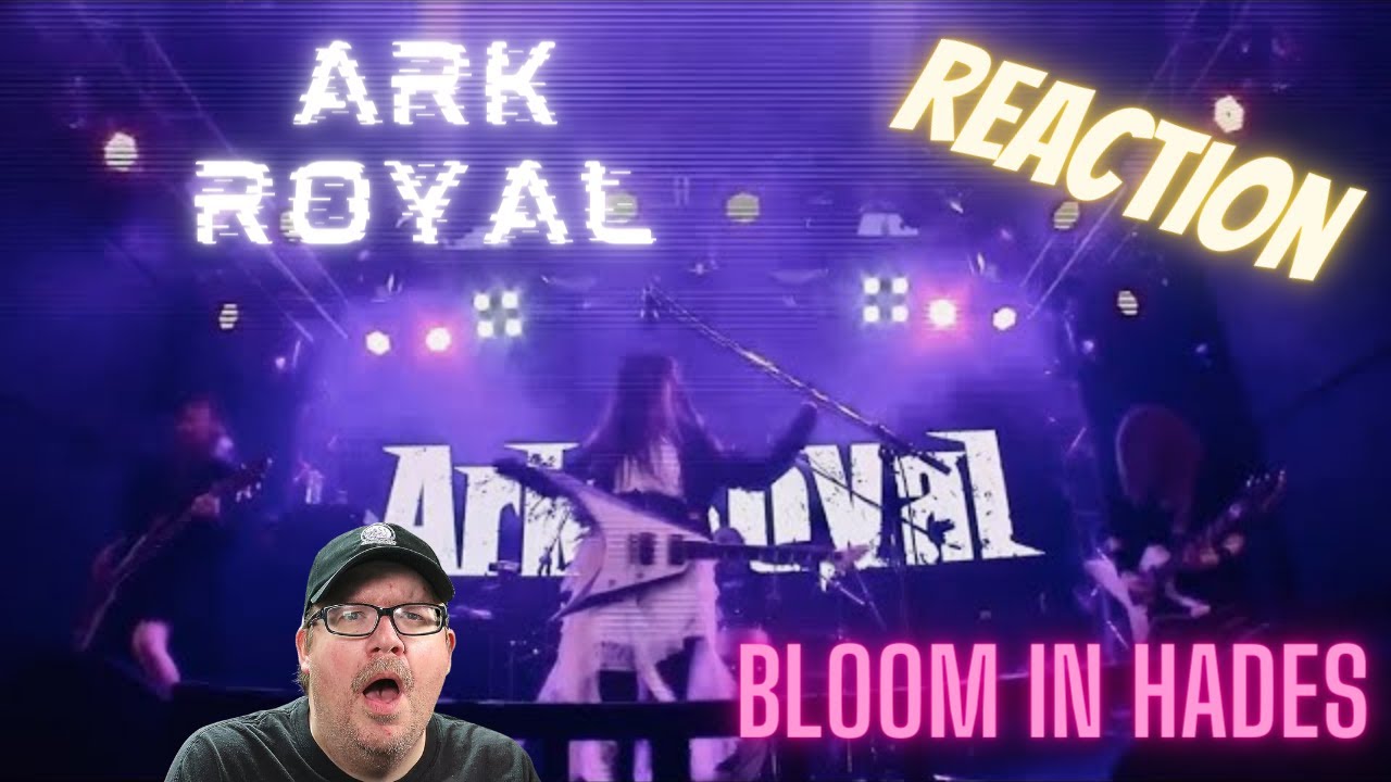 Ark Royal - Bloom in Hades (Reaction) | Live Performance MV