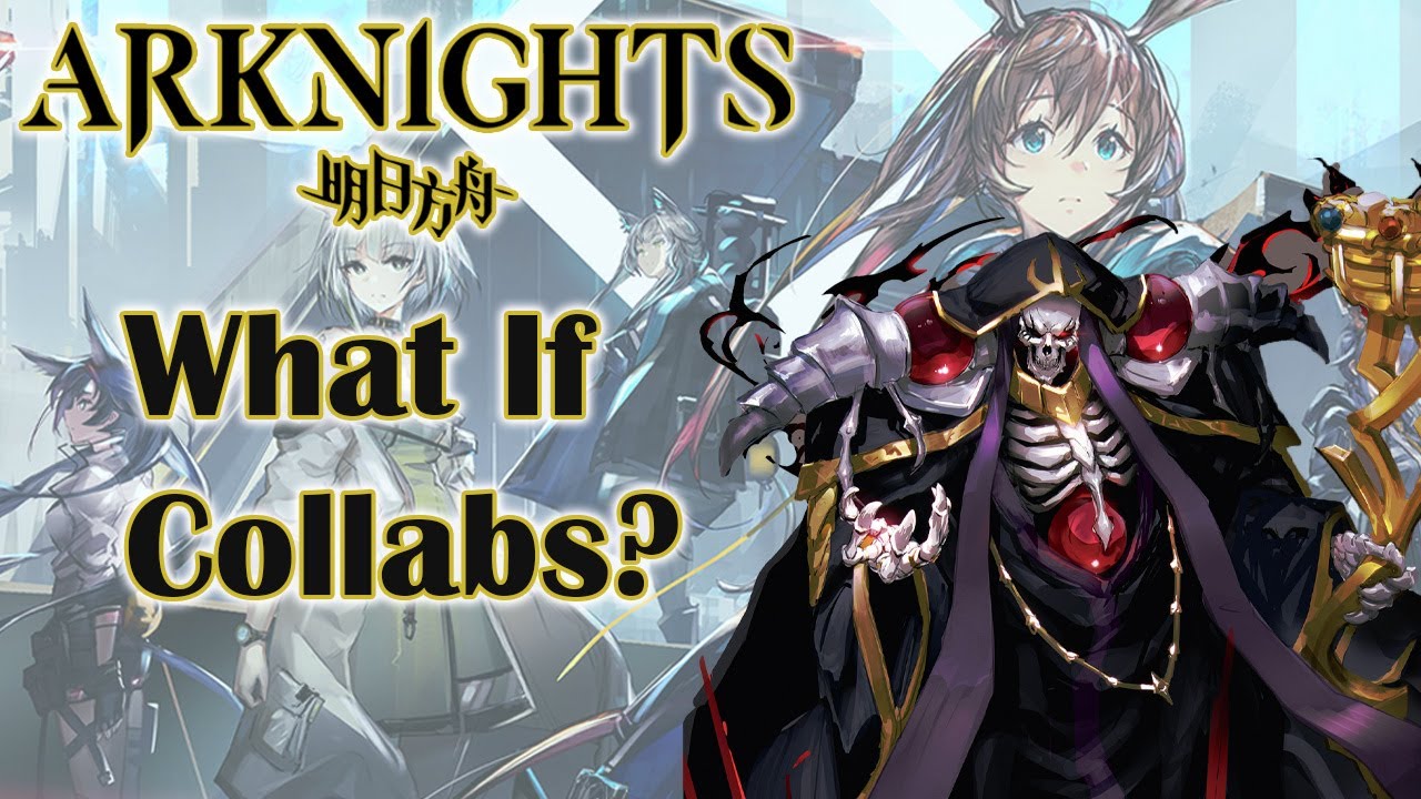 ARKNIGHTS WHAT IF COLLABS// #1- Overlord