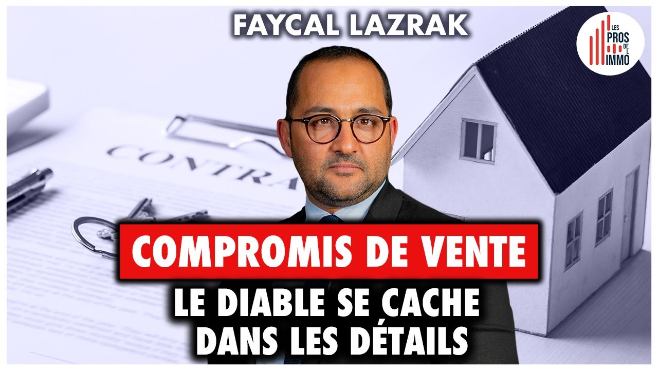 #13: Compromis de vente, ces erreurs qui peuvent tout gâcher... - Faical Lazrak