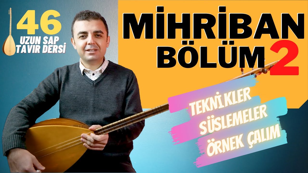 Mihriban (2.Bölüm) | Uzun Sap Tavır Dersi (Teknikler - Süslemeler - Örnek Çalım)