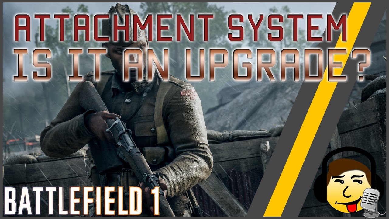 [BF1] The Attachment System - Is it an improvement?