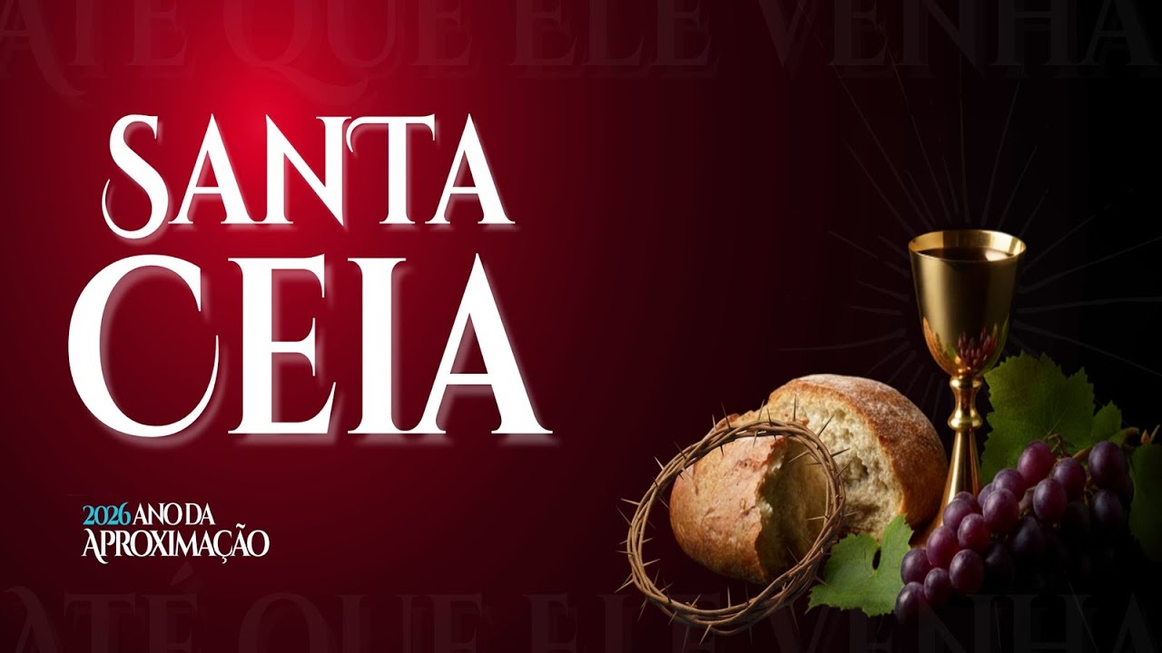 #Live – Santa Ceia do Senhor – 01/02/2026 – 08h - #ADS #AnoDaAproximação