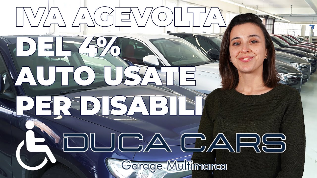 IVA agevolata al 4% | Auto usate per disabili | DUCA CARS