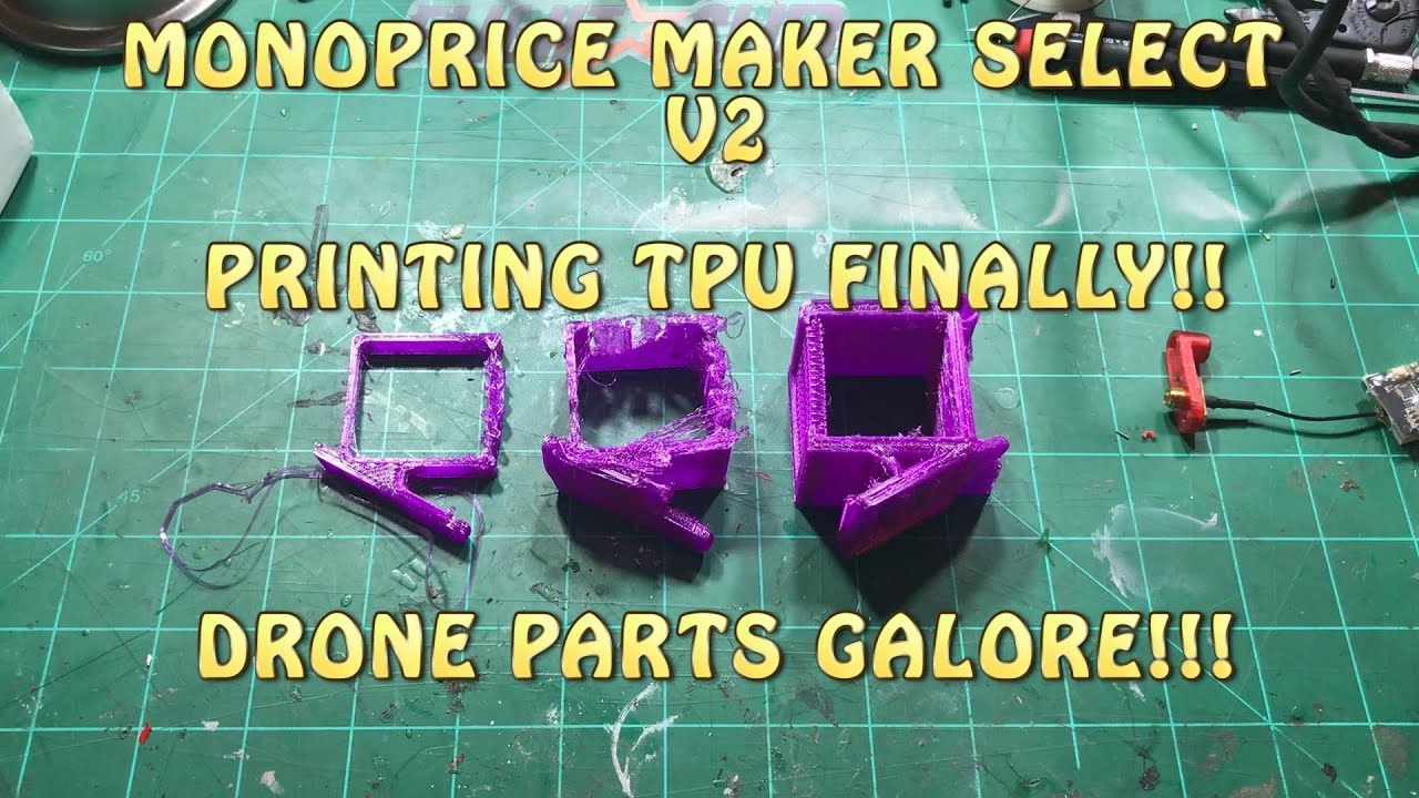 MONOPRICE MAKER SELECT V2 TPU PRINTING..DRONE PARTS!!