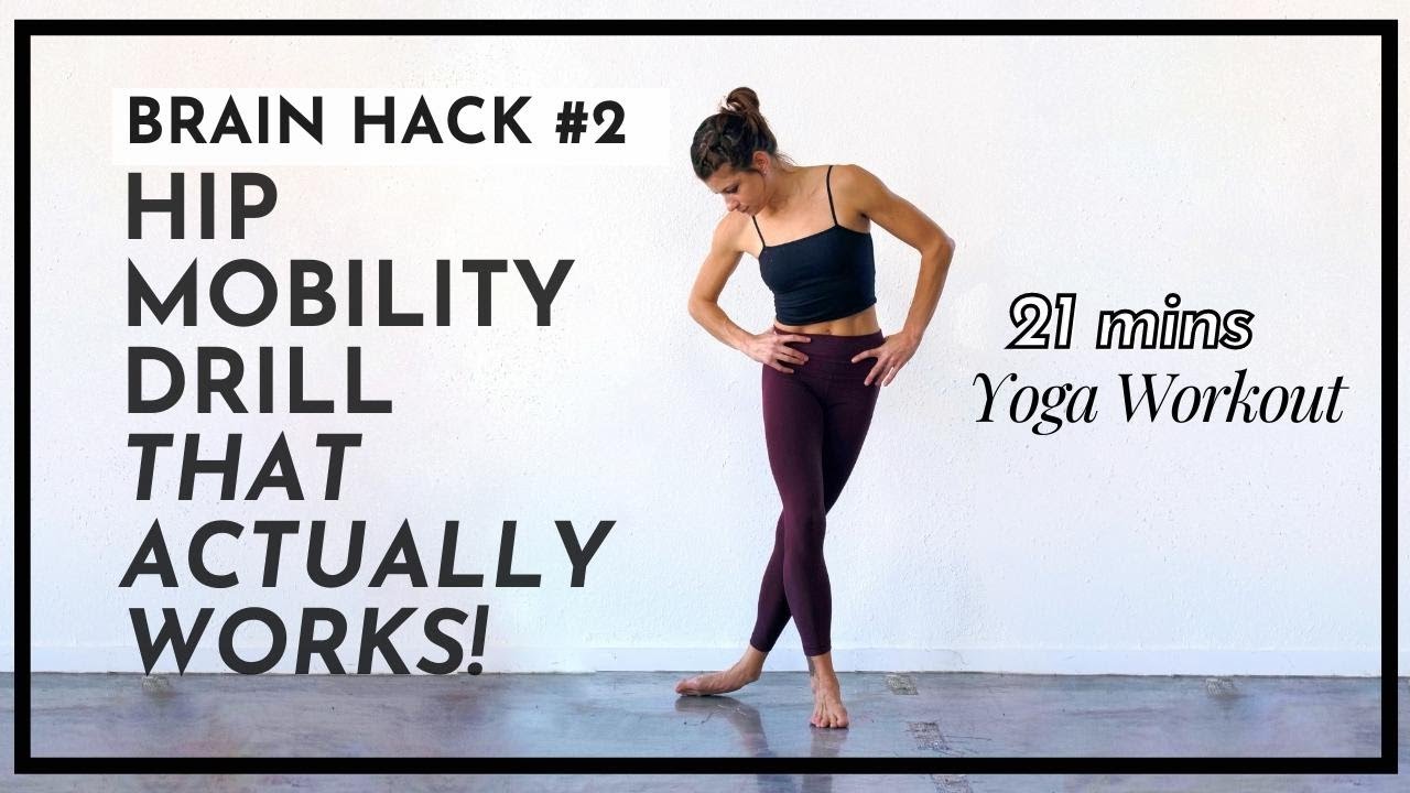 Hip Mobility Drill THAT ACTUALLY WORKS • Yoga Workout with Brain Hack Part 2 • 21 mins