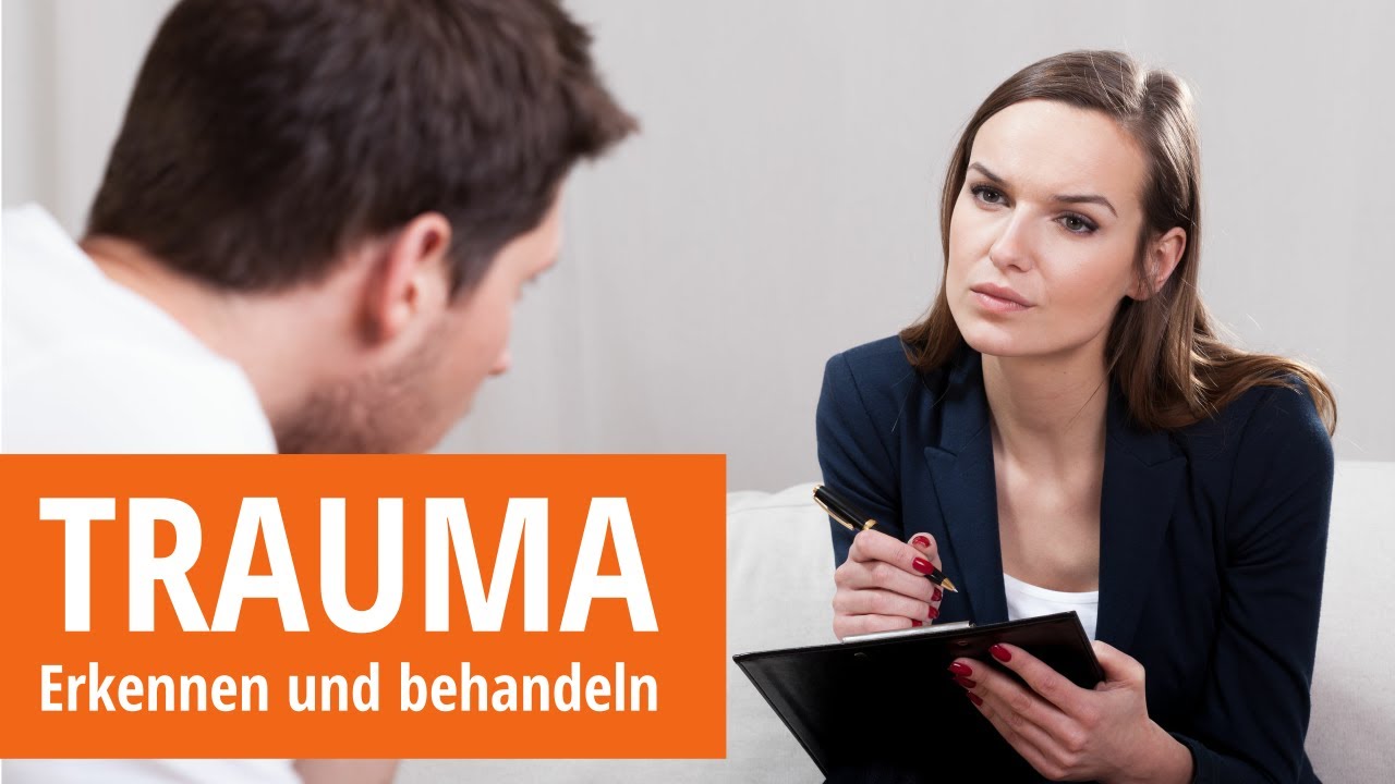 Trauma erkennen und erfolgreich behandeln
