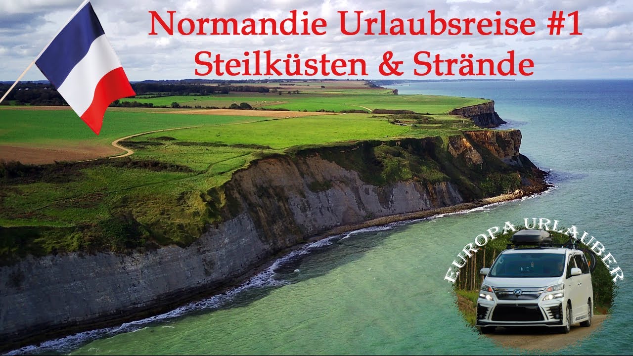 Grandiose Strände und Steilküsten 🤩| Frankreich Normandie Reise Teil 1