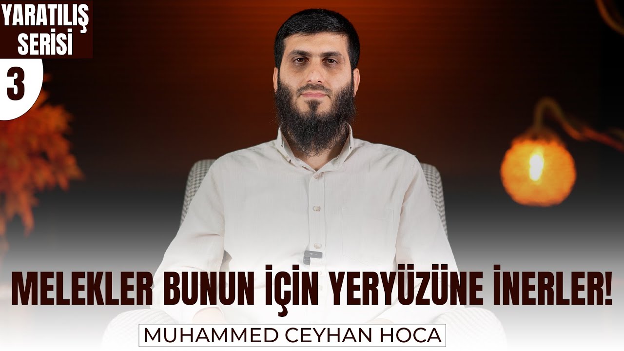 Meleklerin Muazzam Yaratılışı | Muhammed Ceyhan Hoca