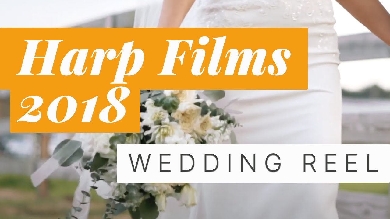 Harp Films 2018 Wedding Reel