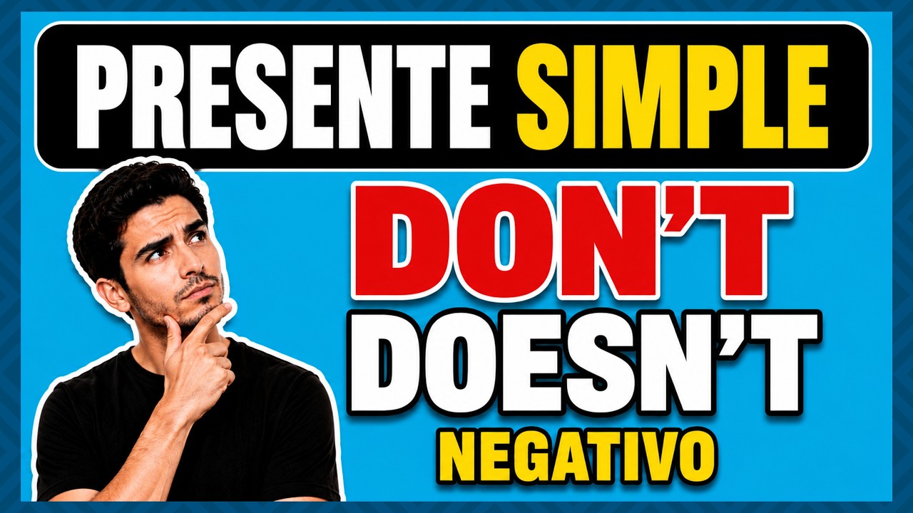 Presente Simple en inglés oraciones negativas don't doesn't