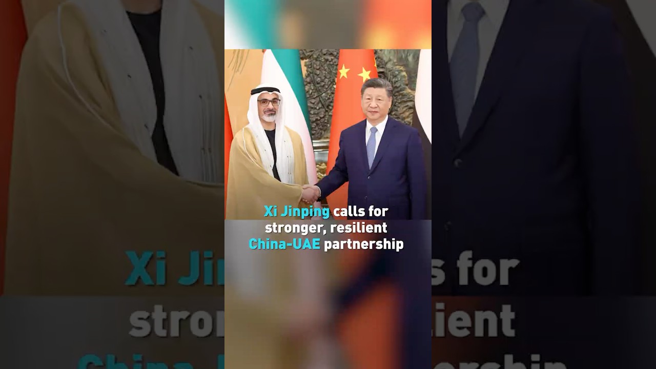 Xi Jinping calls for strategic, resilient China-UAE partnership