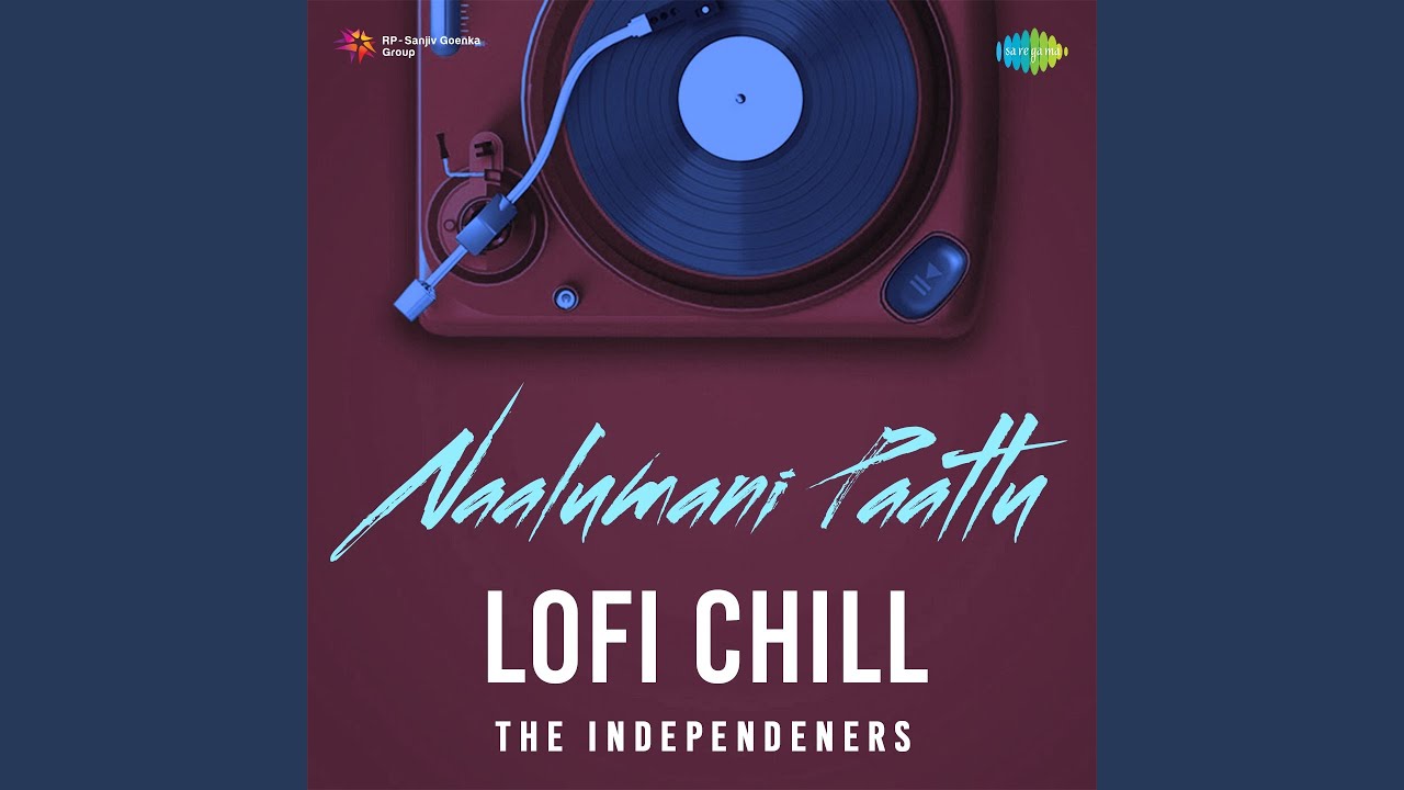 Naalumani Paattu - Lofi Chill