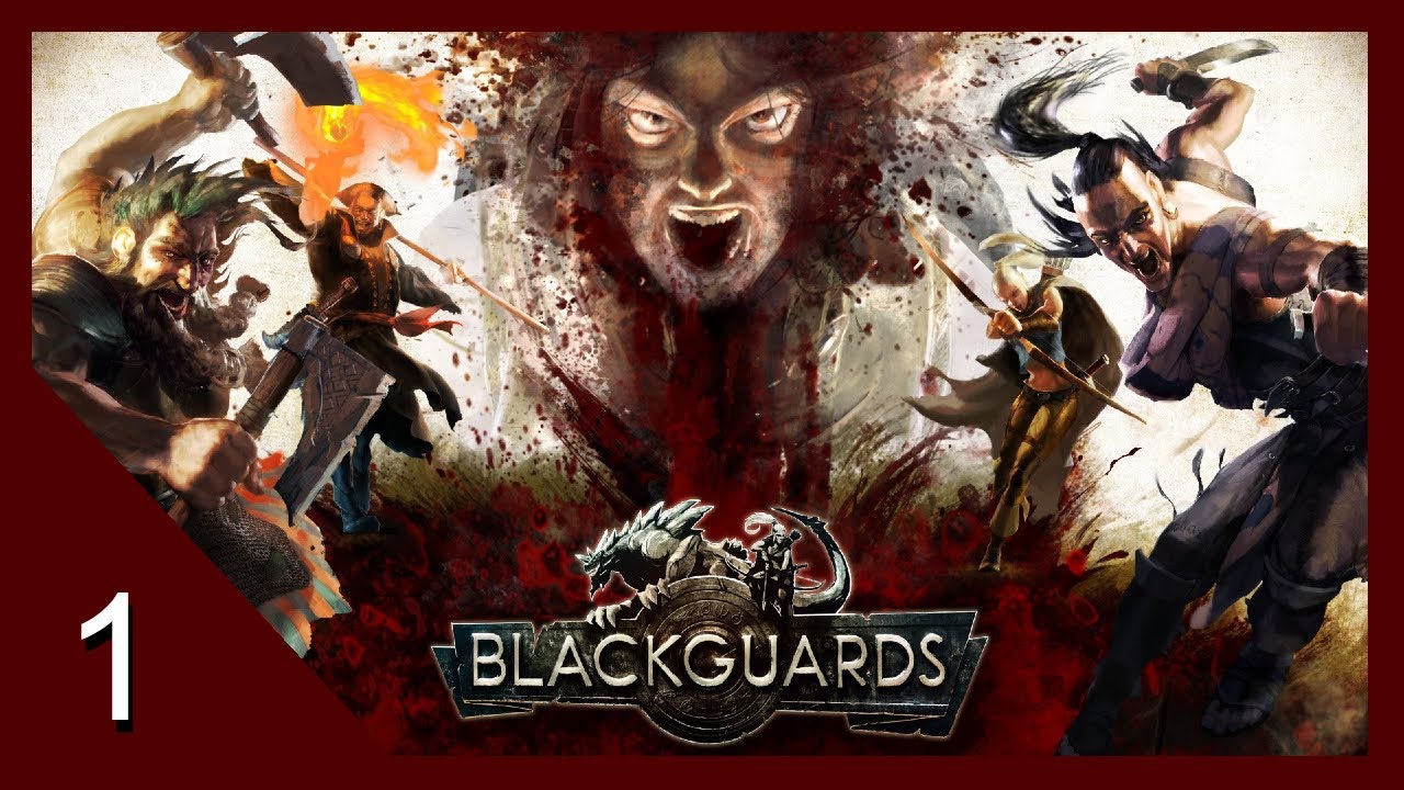 Bleak Beginnings - Blackguards - Let's Play - 1