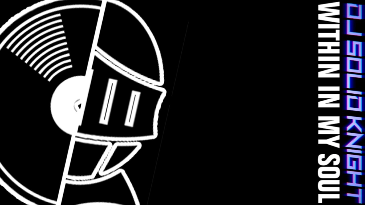 Dj Solid Knight - Within In My Soul