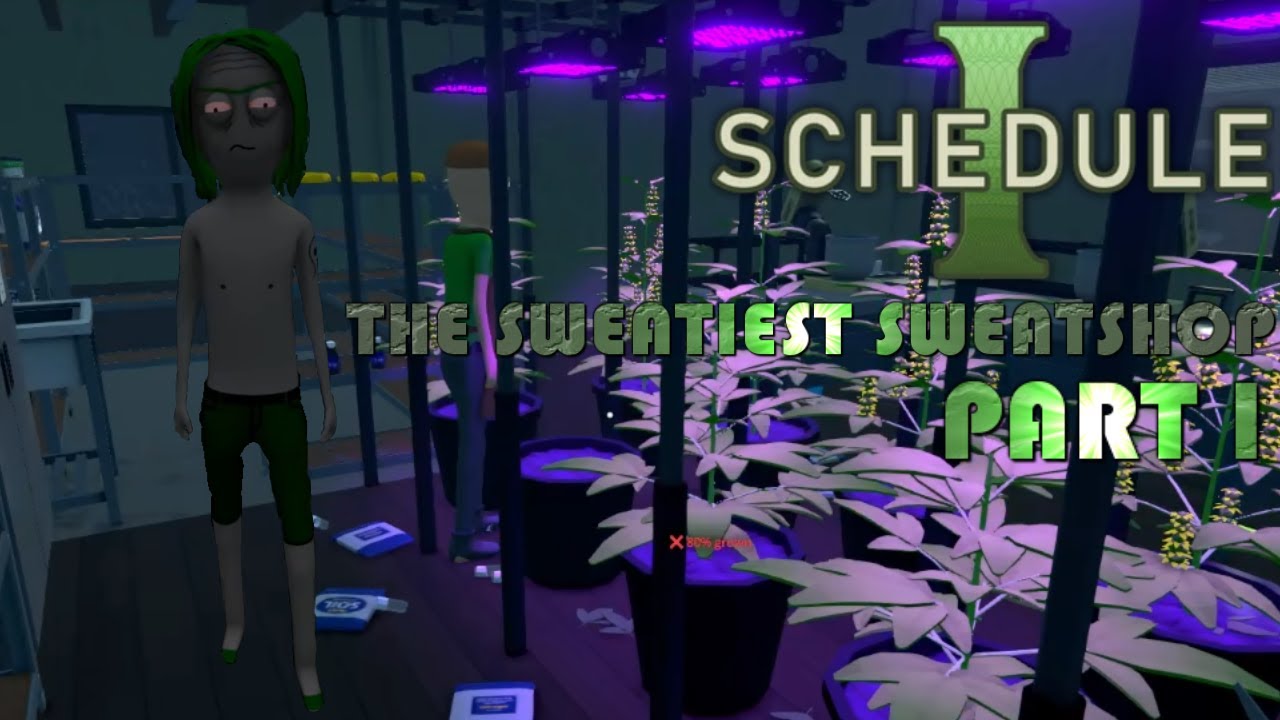 Sweatiest Sweatshop | Schedule 1: part1