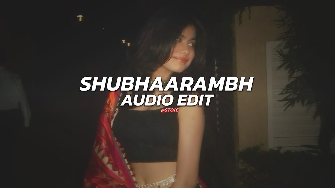 Shubhaarambh - [edit audio]