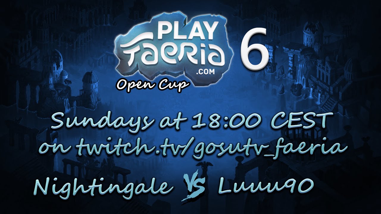 PlayFaeria.com Open Cup #6 - Grand Finals - Nightingale vs Luuu90