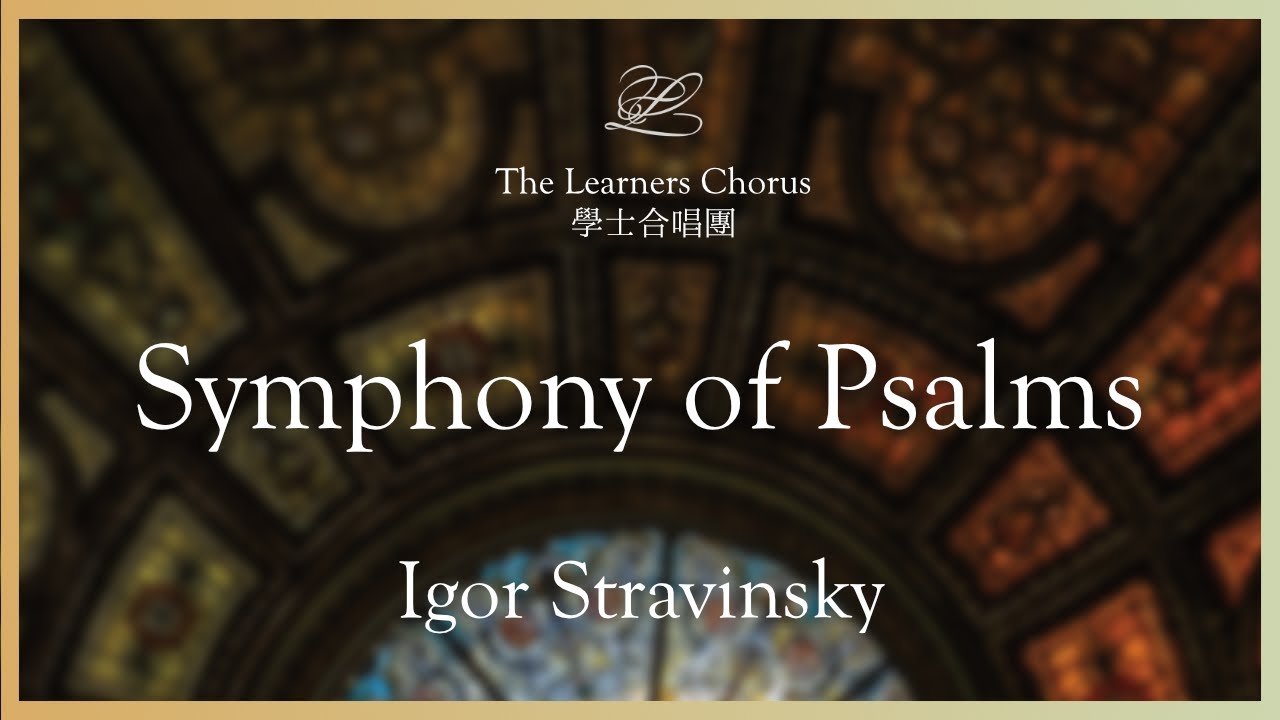 Stravinsky: Symphony of Psalms - The Learners Chorus