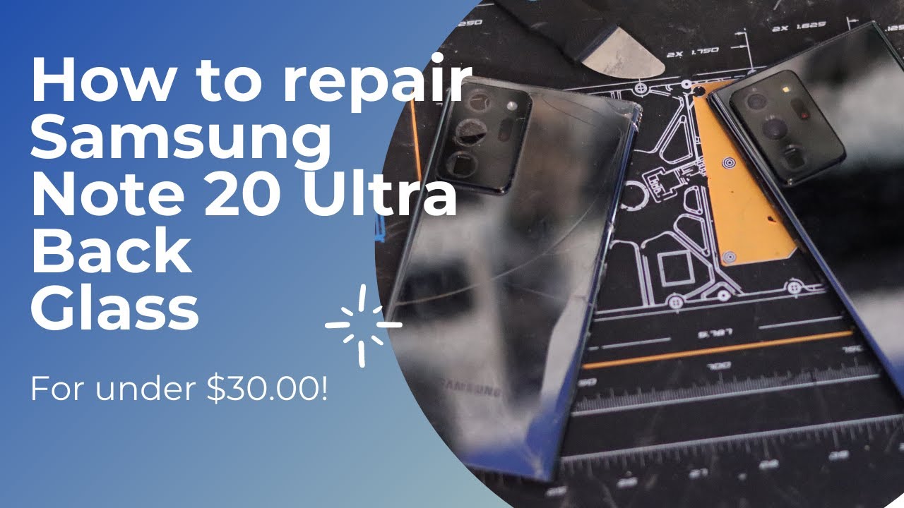 Samsung Note 20 Ultra Back Glass repair for under $35.00!