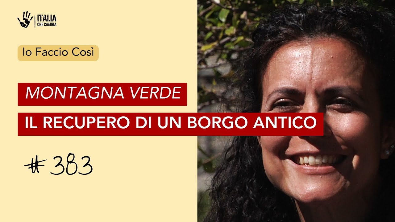 Montagna Verde: recuperare un antico borgo in una terra di confine – Io Faccio Così 383