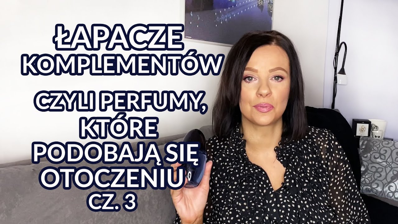 Łapacze komplement&oacute;w, czyli perfumy, kt&oacute;re bardzo się podobają❤️😍