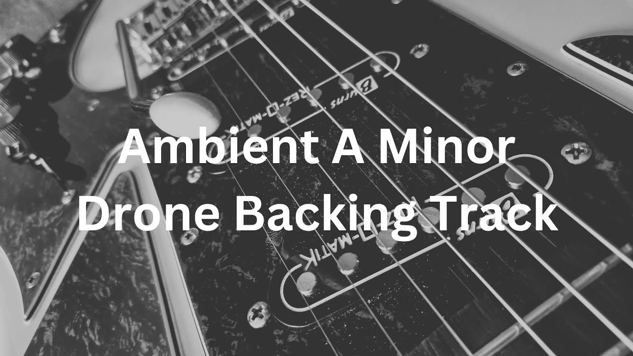 Ambient A Minor Drone Backing Track (Pink Floyd, Brian Eno, Tangerine Dream)