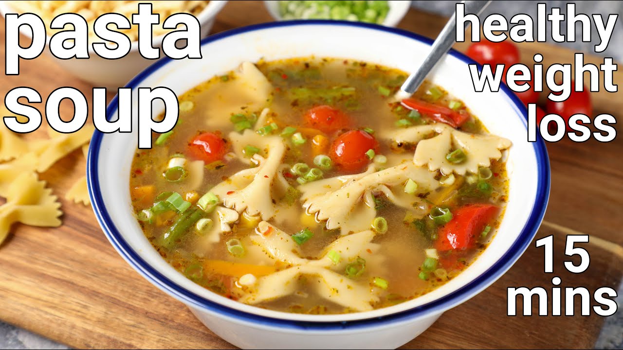 desi pasta soup recipe - weight loss soup recipe | healthy soups for weight loss | soupy pasta