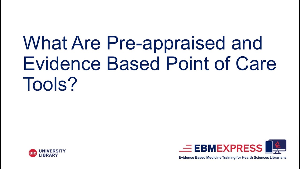 EBM Express: What Are Pre-appraised and Evidence Based Point of Care Tools?